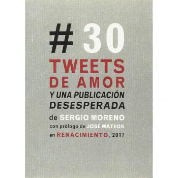 Treinta tweets de amor y una publicación desesperada (Tapa blanda).