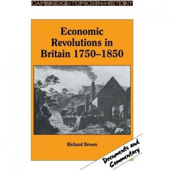 Economic Revolutions in Britain 1750 1850