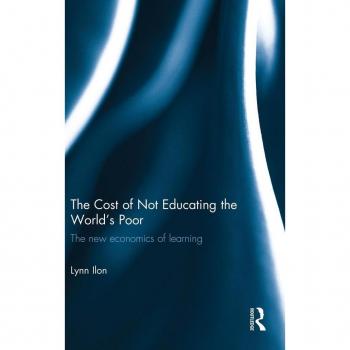 The Cost of Not Educating the World's Poor: The new economics of learning