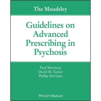 The Maudsley Guidelines on Advanced Prescribing in Psychosis