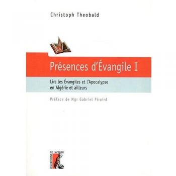 PRESENCE D'EVANGILE 1-LIRE LES EVANGILES ET L'APOCALYP