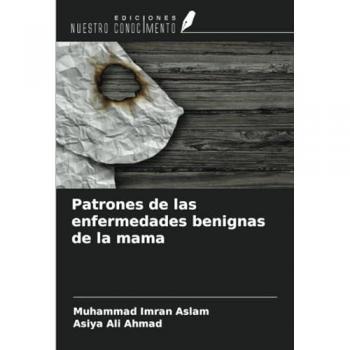 Aslam, Muhammad Imran: Patrones de las enfermedades benignas de la mama