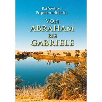 Martin Kübli Von Abraham Bis Gabriele: Das Wort Der Propheten Erfüllt Sich