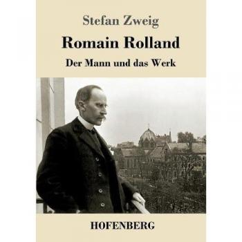 Romain Rolland: Der Mann und das Werk