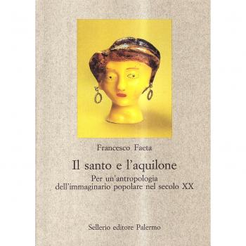 Il santo e l'aquilone. Per un'antropologia dell'immaginario popolare nel secolo XX