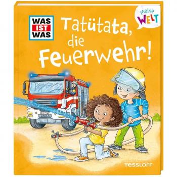 WAS IST WAS Meine Welt Band 12 Tatütata, die Feuerwehr!