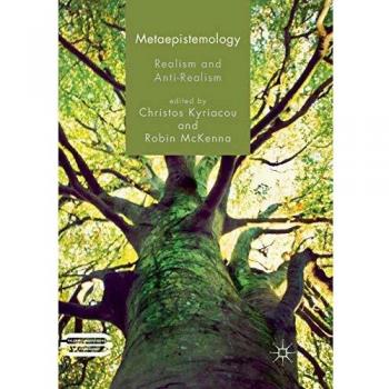 Metaepistemology: Realism and Anti-Realism