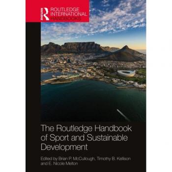 The Routledge Handbook of Sport and Sustainable Development (Routledge International Handbooks)