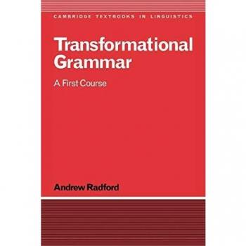 Andrew Radford Transformational Grammar: A First Course (Cambridge Textbooks In Linguistics)
