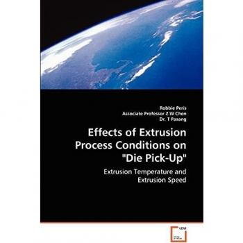 Effects of Extrusion Process Conditions on Die Pick-Up