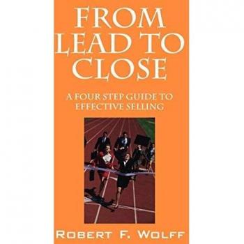 From Lead to Close: A Four Step Guide to Effective Selling