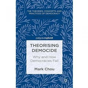 Theorising Democide: Why and How Democracies Fail