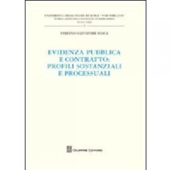 Evidenza pubblica e contratto. Profili sostanziali e processuali