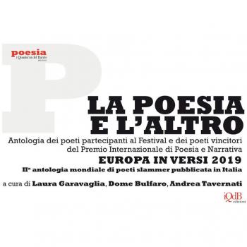 La poesia e l'altro. Antologia dei poeti partecipanti al Festival e dei poeti vincitori del Premio internazionale di poesia e narrativa Europa in versi 2019