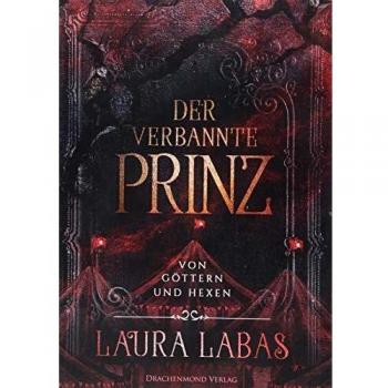 Der verbannte Prinz: Von Göttern und Hexen
