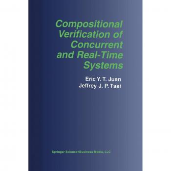 Tsai, Jeffrey J. P.: Compositional Verification of Concurrent and Real-Time Systems