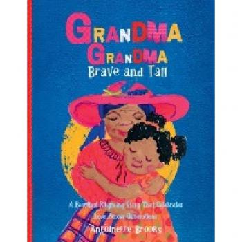 Grandma Grandma, Brave and Tall: A Beautiful Rhyming Story that Celebrates Love Across Generations: A Beautiful Rhyming Story that Celebrates Love Across DIfferent Generations