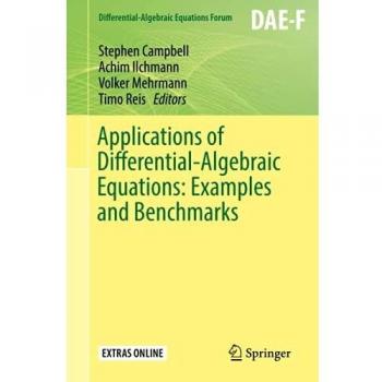 Applications of Differential-Algebraic Equations: Examples and Benchmarks (Differential-Algebraic Equations Forum)