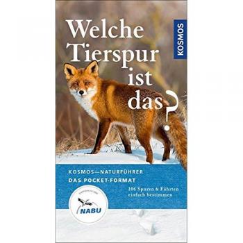 Alfred Limbrunner Welche Tierspur Ist Das?: 106 Spuren Und Fährten Einfach Bestimmen (Kosmos-Naturführer Basics)