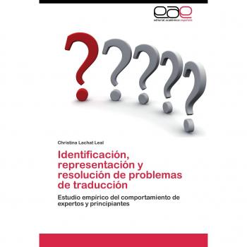Identificación, representación y resolución de problemas de traducción: Estudio empírico del comportamiento de expertos y principiantes