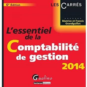 L'Essentiel de la Comptabilité de gestion 2014, 6ème édition