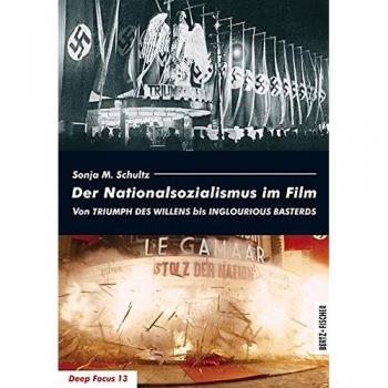 Der Nationalsozialismus im Film: Von TRIUMPH DES WILLENS bis INGLOURIOUS BASTERDS