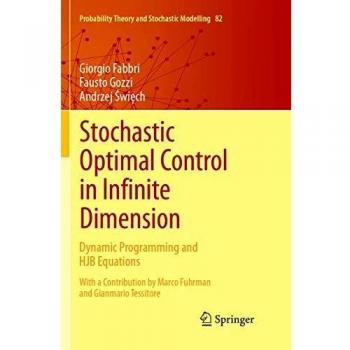 Stochastic Optimal Control in Infinite Dimension: Dynamic Programming and HJB Equations: 82