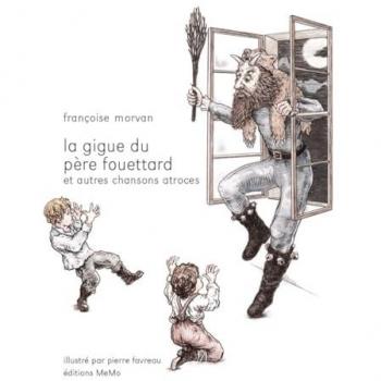 La gigue du père Fouettard et autres chansons atroces