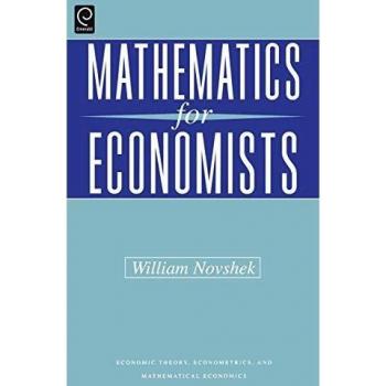 Mathematics for Economists (ECONOMIC THEORY, ECONOMETRICS, AND MATHEMATICAL ECONOMICS)