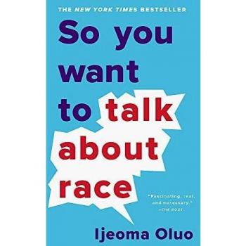 So You Want to Talk About Race