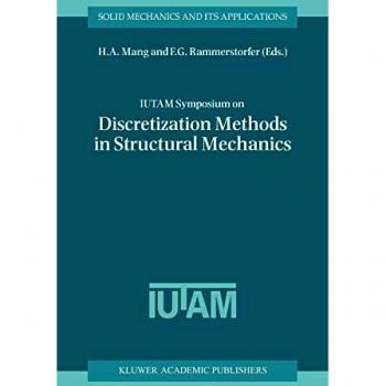 IUTAM Symposium on Discretization Methods in Structural Mechanics: Proceedings of the IUTAM Symposium held in Vienna, Austria, 2–6 June 1997