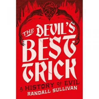 Randall Sullivan The Devil's Best Trick
