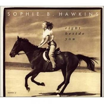 Sophie B Hawkins Right Beside You