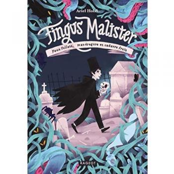 Fingus Malister, Feux follets, mandragore et cadavre frais