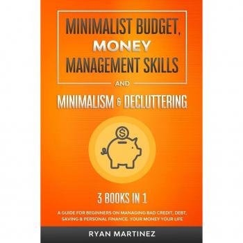 Minimalist Budget Money Management Skills and Minimalism & Decluttering