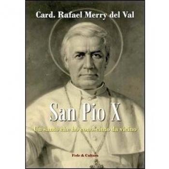 San Pio X. Un santo che ho conosciuto da vicino