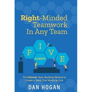 Hogan, Dan: Right-Minded Teamwork in Any Team