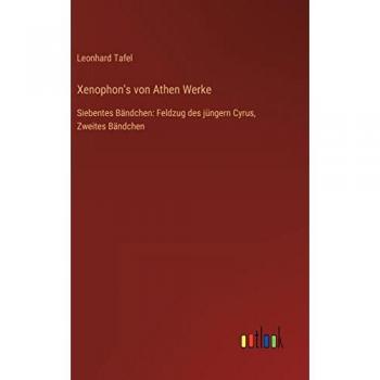 Xenophon's von Athen Werke: Siebentes Bändchen: Feldzug des jüngern Cyrus, Zweites Bändchen