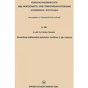 Anwendung mathematisch-statistischer Verfahren in der Industrie (Forschungsberichte des Wirtschafts