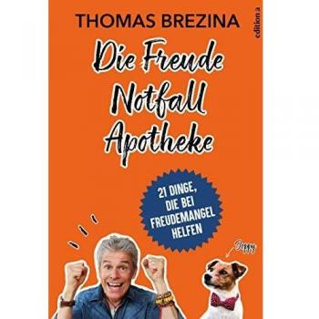 Die Freude Notfall Apotheke: 21 Dinge, die bei Freudemangel helfen