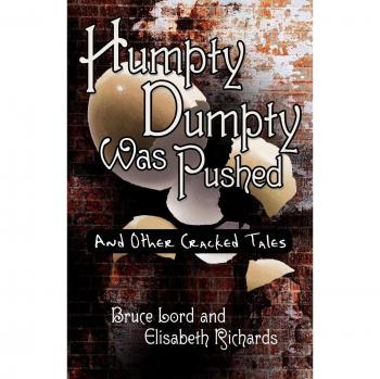 Humpty Dumpty Was Pushed: And Other Cracked Tales