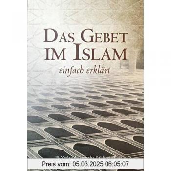 Das Gebet im Islam einfach erklärt