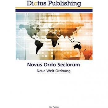 Novus Ordo Seclorum: Neue Welt-Ordnung