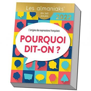 Christian Romain Almaniak Pourquoi Dit-On ? 2022: L'Origine Des Expressions Françaises