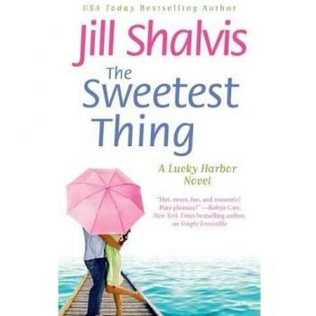 Jill Shalvis The Sweetest Thing (A Lucky Harbor Novel)