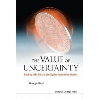The Value of Uncertainty: Dealing with Risk in the Equity Derivatives Market
