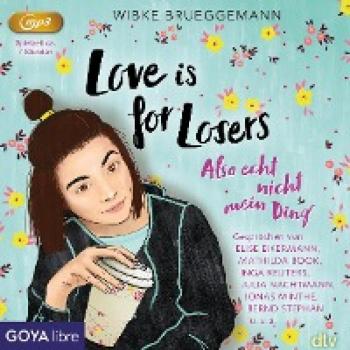 Wibke Brueggemann Love Is For Losers... Also Echt Nicht Mein Ding