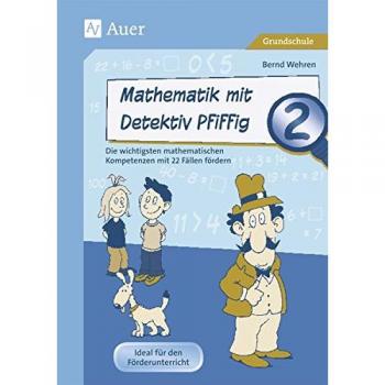 Mathematik mit Detektiv Pfiffig Klasse 2