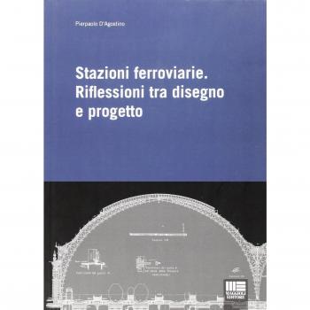 Stazioni ferroviarie. Riflessioni tra disegno e progetto
