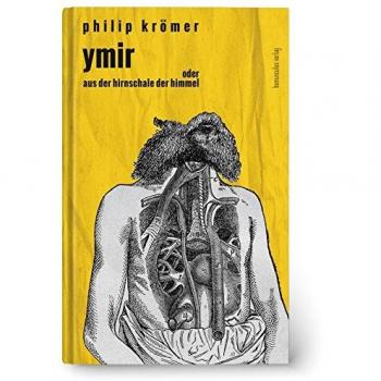 Philip Krömer Ymir: Oder: Aus Der Hirnschale Der Himmel